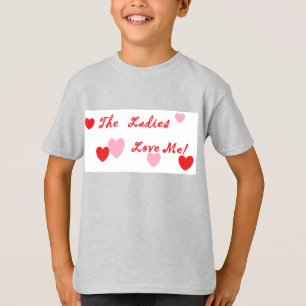 The Ladies Love Me T-Shirt
