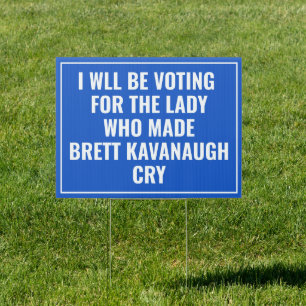 The lady who made Brett Kavanaugh cry Harris 2024 Sign