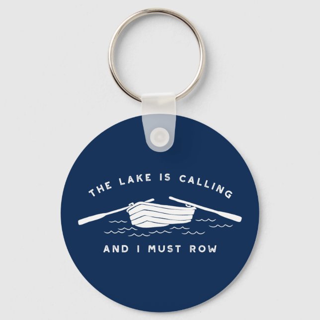 The Lake is Calling And I Must Row, Rowboat Keychain (Front)