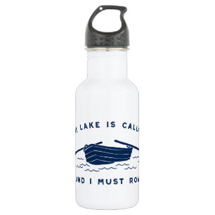 The Lake is Calling and I Must Row, Rowboat Stainless Steel Water Bottle