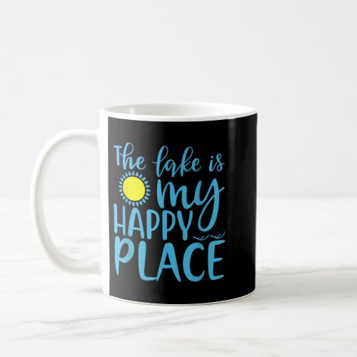 The Lake Is My Happy Place Funny Vacation Summer L Coffee Mug