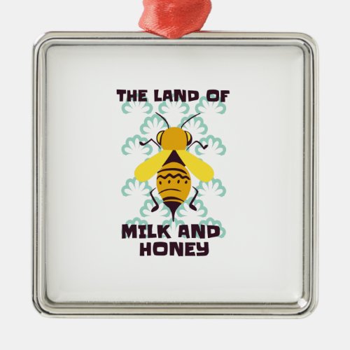 The land of milk and honey metal ornament