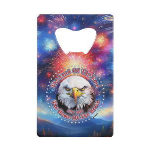 The Land Of The Free Home Brown Eagle Fireworks M Credit Card Bottle Opener