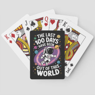 The Last 100 Days Have Been Out Of This World Poker Cards