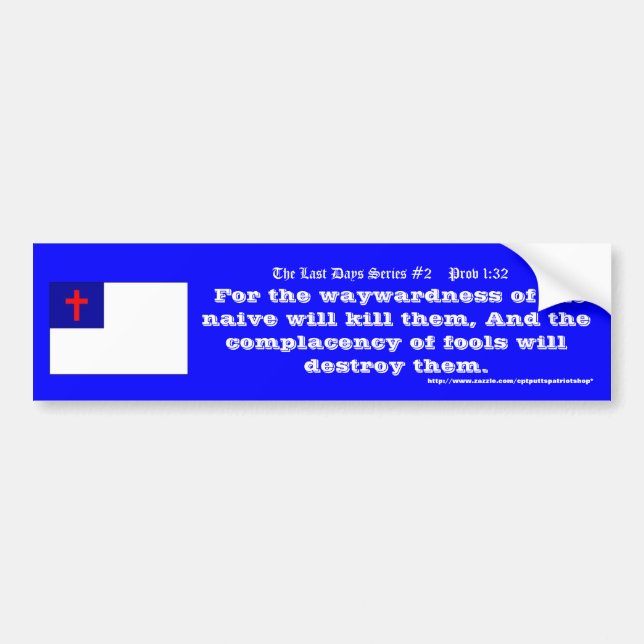 The Last Days Series #2 Proverbs 1:32 ; version II Bumper Sticker (Front)