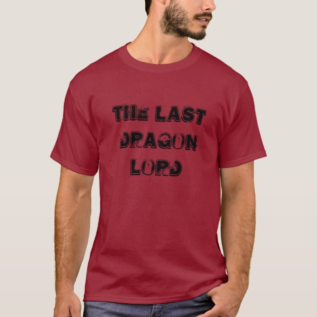 The Last Dragon Lord T-Shirt (Front)