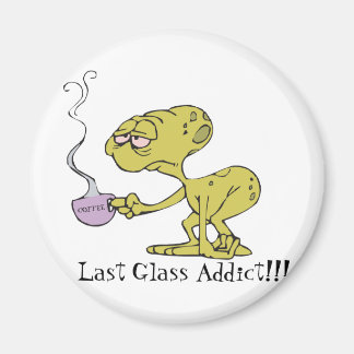 The Last Glass Addict Magnet