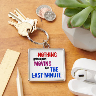 The Last Minute Procrastination Keychain