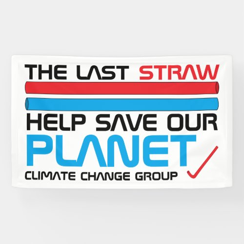 The Last Straw Climate Change Banner