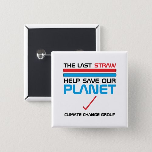 The Last Straw Climate Change Button