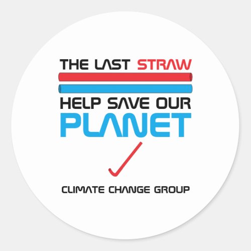 The Last Straw Climate Change Classic Round Sticker