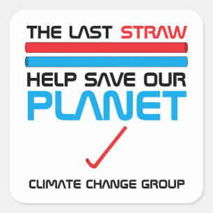 The Last Straw, Climate Change Square Sticker