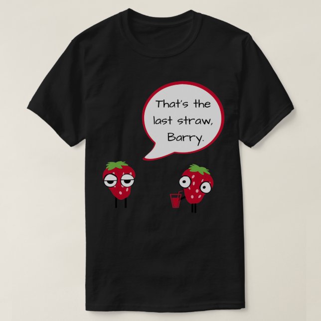 The Last Straw T-Shirt (Design Front)