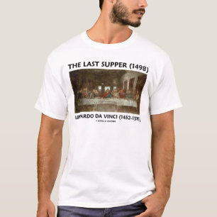The Last Supper (1498) by Leonardo da Vinci T-Shirt