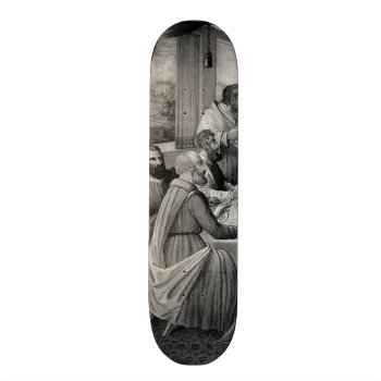 The Last Supper 1 Of 5 Skateboard by vintageworks at Zazzle