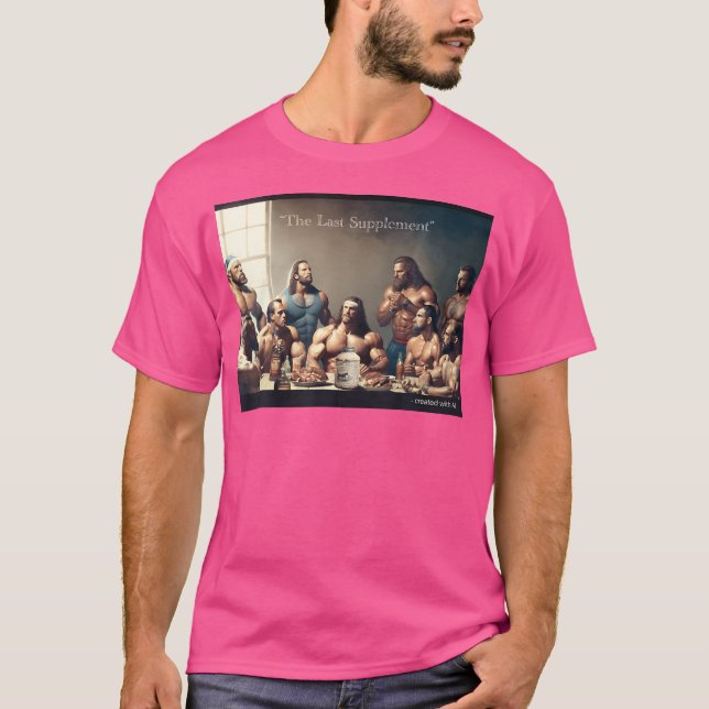 The Last Supplement Funny Bodybuilding Created Wit T-Shirt (Front)