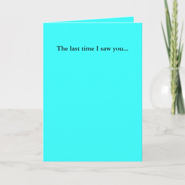 The last time I saw you... Card (Front)