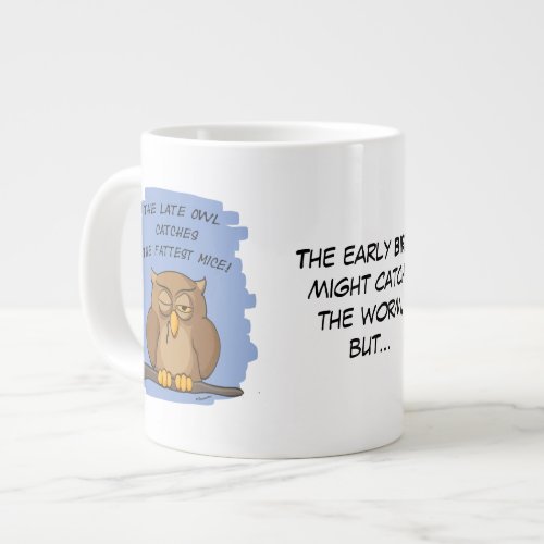 The Late Owl Catches The Fattest Mice Large Coffee Mug