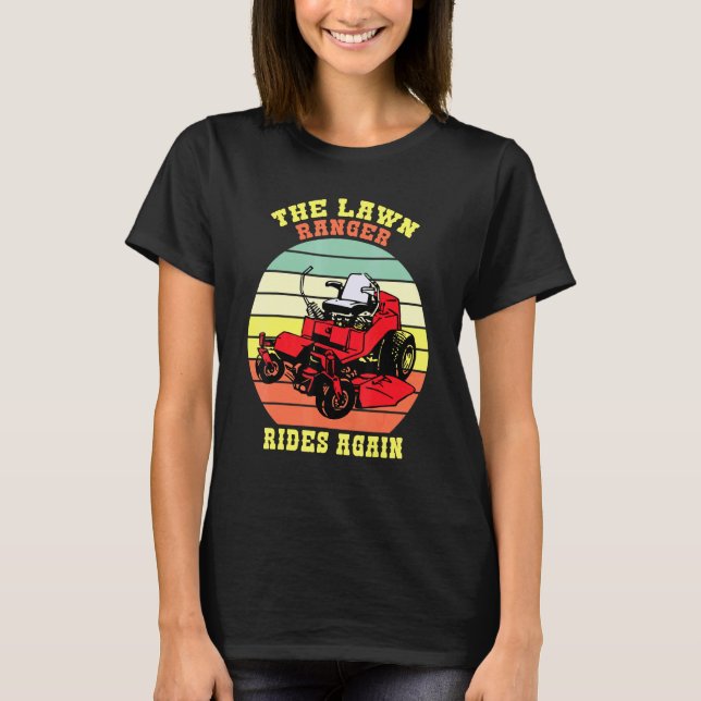 The Lawn Ranger Lawn Mowing And Lawn Caretaker T-Shirt (Front)
