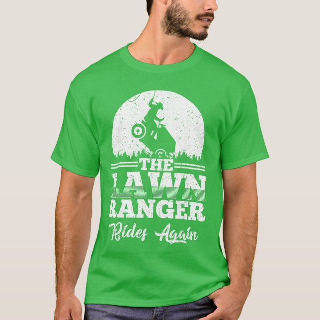 The Lawn Ranger Rides Again Cute Lawn Caretaker Gi T-Shirt (Front)