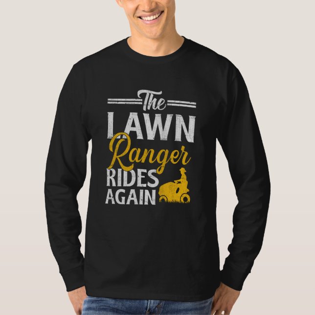 The Lawn Ranger Rides Again Landscaper Lawn Mower T-Shirt (Front)