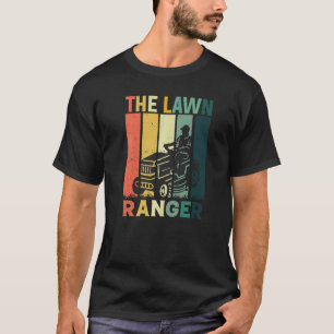 The Lawn Ranger Rides Again Lawn Mowing Mower  Dad T-Shirt