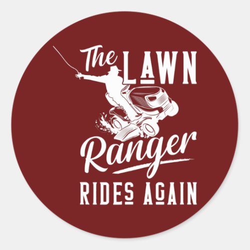 The Lawn Ranger Rides Again Lawn Tractor Mowing  Classic Round Sticker