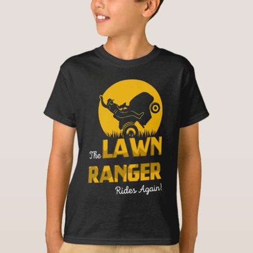 The Lawn Ranger Rides Again _ Lawn Tractor Mowing T_Shirt