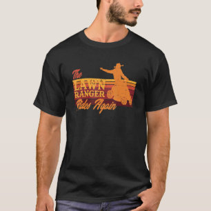 The Lawn Ranger Rides Again  Mowing Gardening Humo T-Shirt