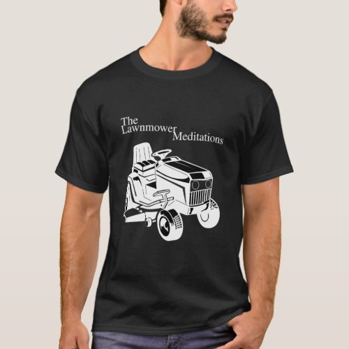 The Lawnmower Meditations Dark T_Shirt