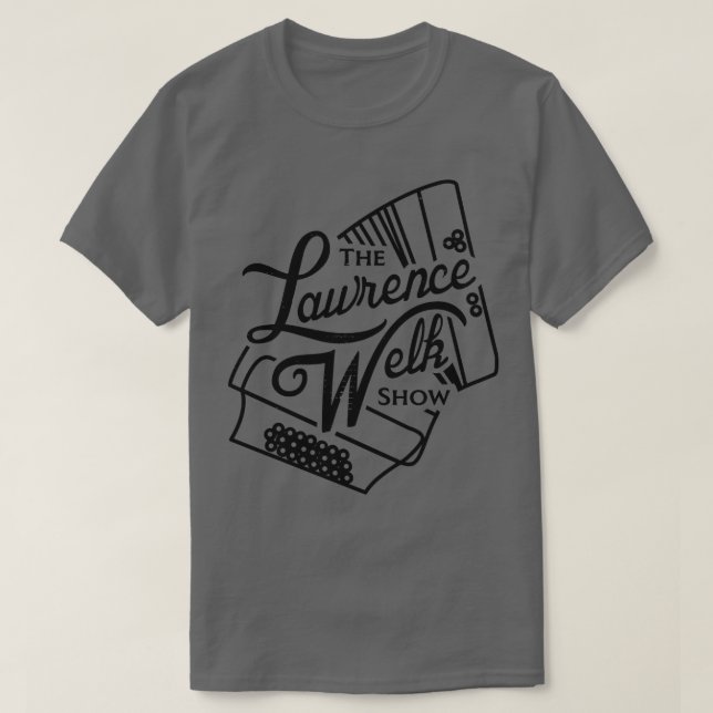 The Lawrence Welk Show T-Shirt (Design Front)