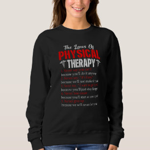 The Laws Of Physical Therapy Pt Physical Therapist Sweatshirt