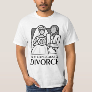 The Leading Cause Of Divorce T-shirt