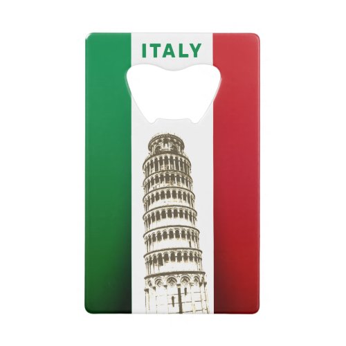 The Leaning Tower Of Pisa And The Italian Flag Cre Credit Card Bottle Opener