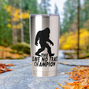 The Leave No Trace Champion Funny Bigfoot Insulated Tumbler