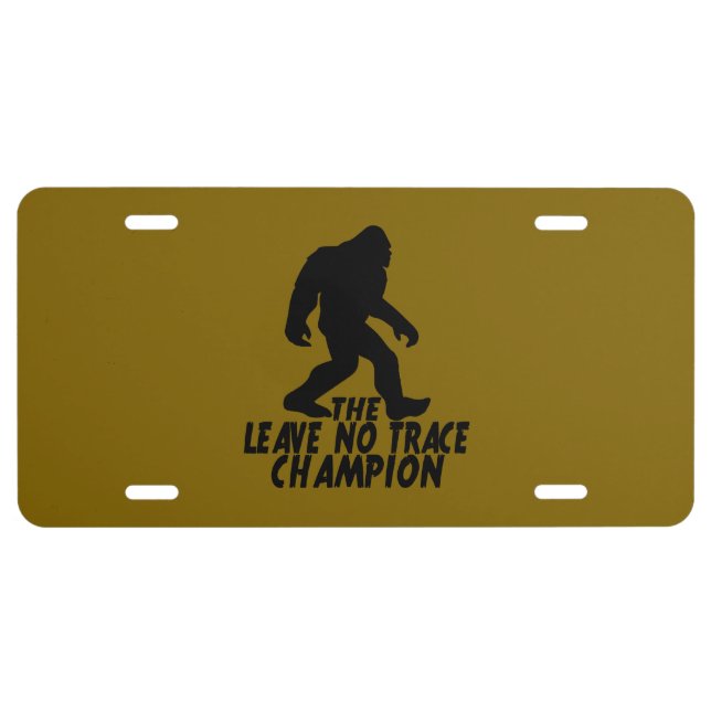 The Leave No Trace Champion Funny Bigfoot License Plate (Front)