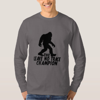The Leave No Trace Champion Funny Bigfoot T-Shirt