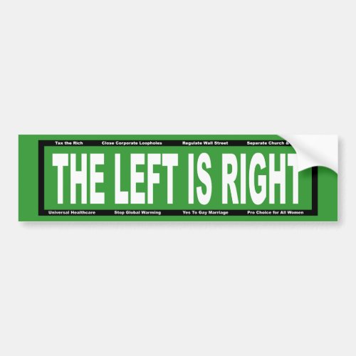 The Left is Right Bumper Sticker