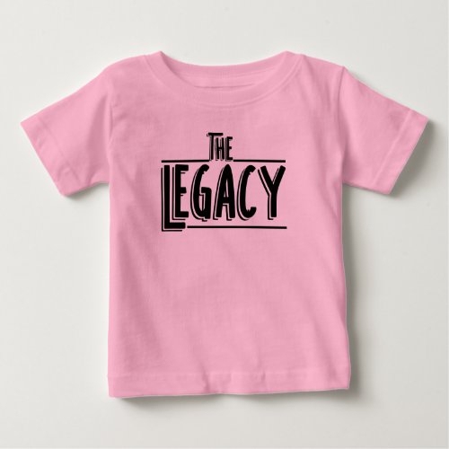 The Legacy Daughter And Father Matching Baby T_Shirt