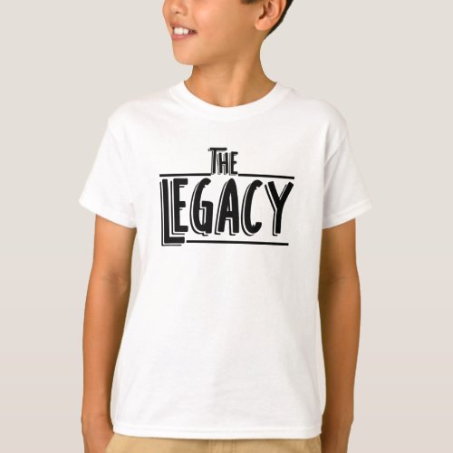 The Legacy Son And Father Matching T_Shirt