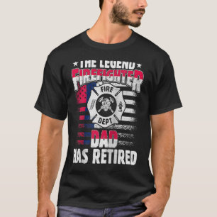 The Legend Firefighter Dad Has Retired  Retired Da T-Shirt