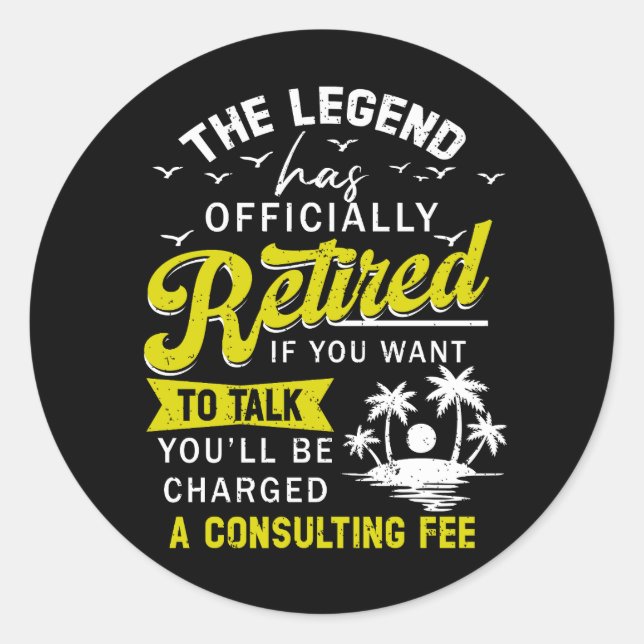 The Legend Has Officially Retired Charged A Consul Classic Round Sticker (Front)