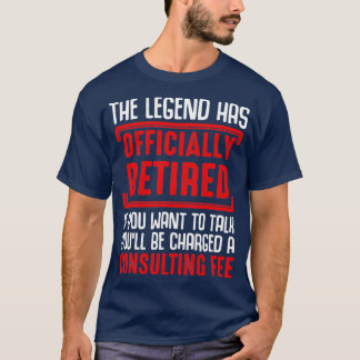 The Legend Has Officially Retired Funny Retirees G T-Shirt