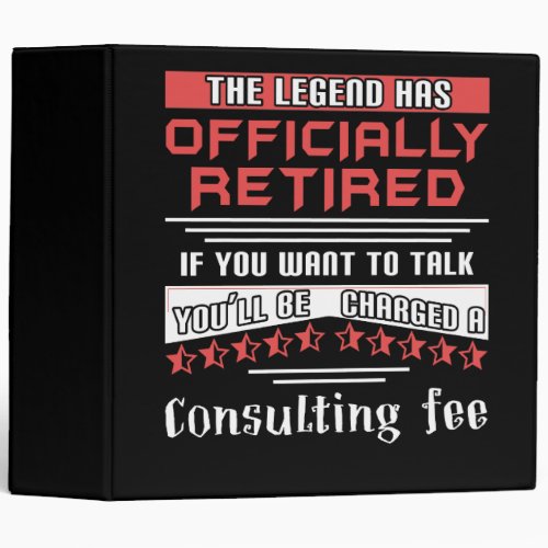The Legend Has Officially Retired Funny Retirement 3 Ring Binder