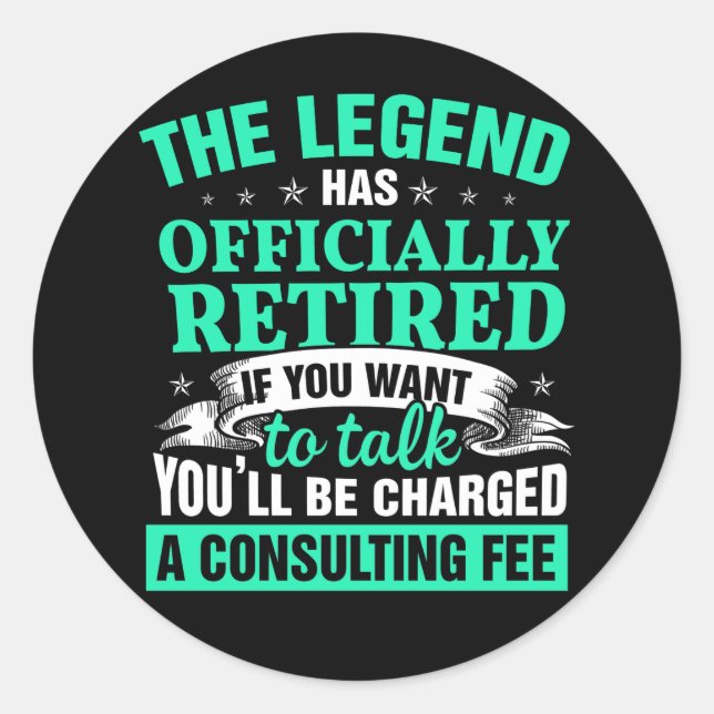 The Legend Has Officially Retired Funny Retirement Classic Round Sticker (Front)