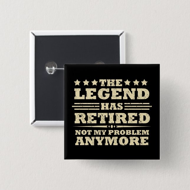 The legend has officially retired fuuny retirement button (Front & Back)