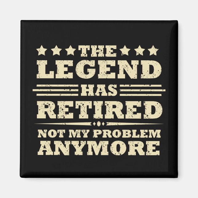The legend has officially retired fuuny retirement magnet (Front)