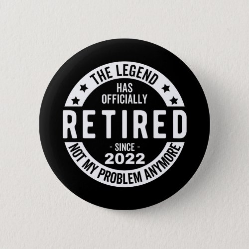 The Legend Has Officially Retired Retired 2022 Button