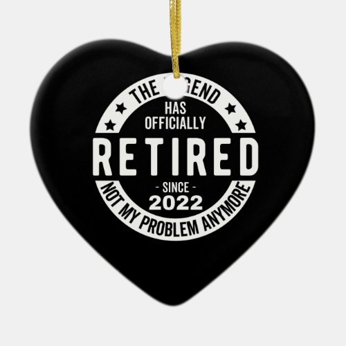 The Legend Has Officially Retired Retired 2022 Ceramic Ornament
