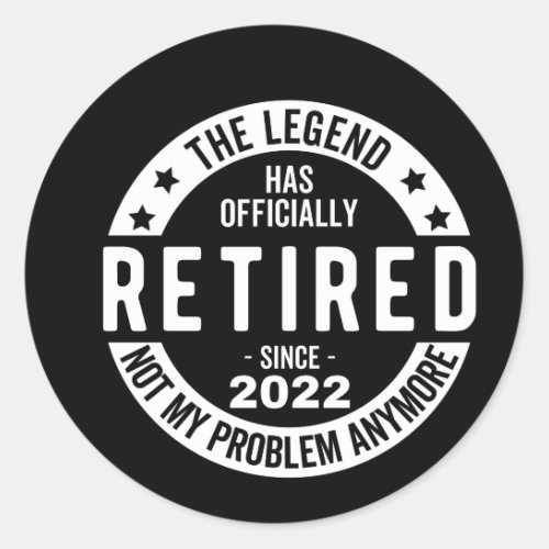 The Legend Has Officially Retired Retired 2022 Classic Round Sticker